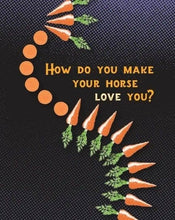Load image into Gallery viewer, Horse Birthday Card: How Do You Make Your Horse Love You?