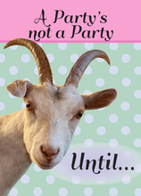 Load image into Gallery viewer, Goat/Horse Birthday Card: A Party's not a Party until...
