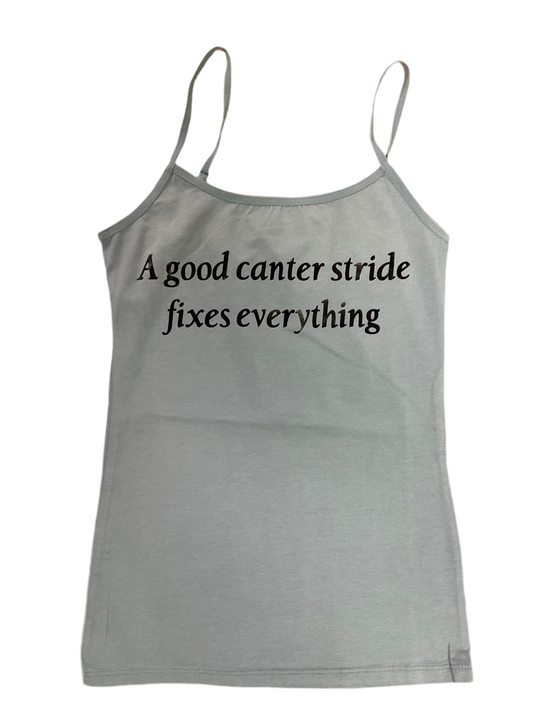 “A good canter stride fixes everything” Camisole