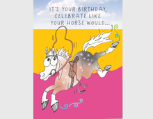 Load image into Gallery viewer, Horse Birthday Card: NEW Celebrate like your horse...
